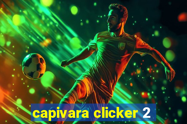 capivara clicker 2